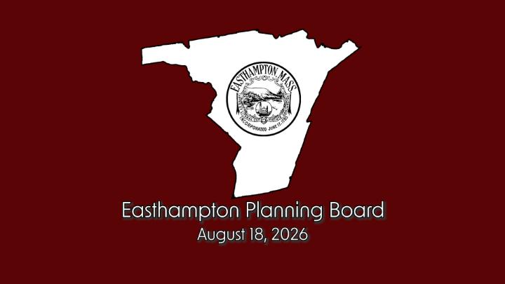 Thumbnail image for Easthampton Planning Board 8/18/26