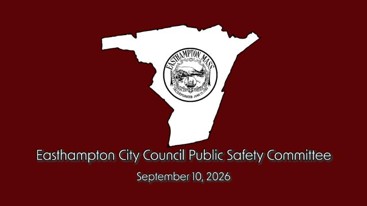 Thumbnail image for Easthampton City Council Public Safety Committee 9/10/26