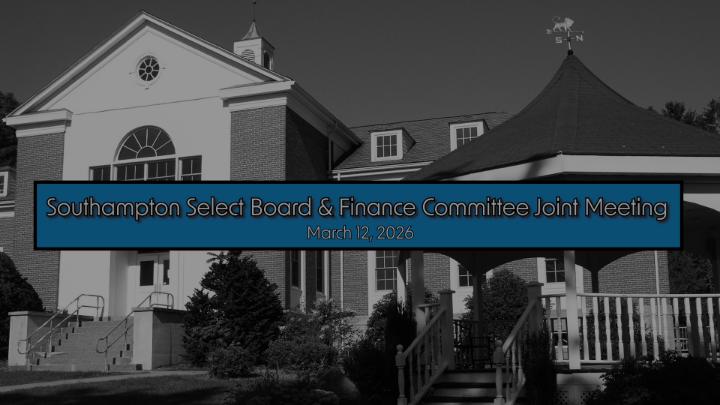 Thumbnail image for Southampton Select Board & Finance Committee Joint Meeting 3/12/26