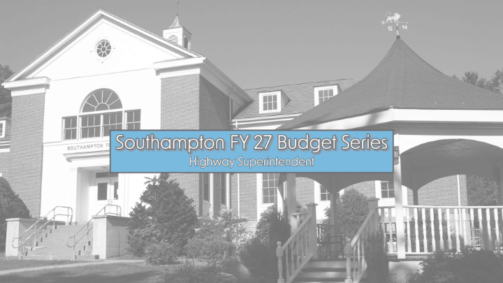 Thumbnail image for SH FY 27 Budget Series - Highway Superintendent