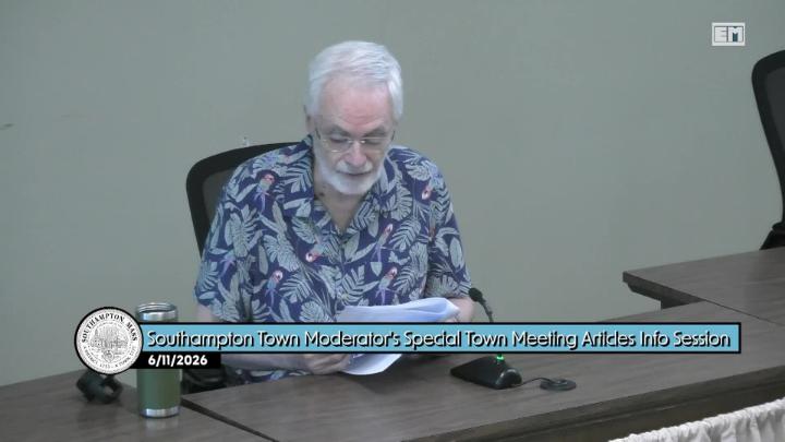 Thumbnail image for Southampton Town Moderator's Special Town Meeting Warrant Articles Information Session 6/11/2026